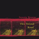 This Twisted Road Lyrics Severin Browne