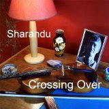 Crossing Over Lyrics Sharandu