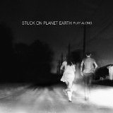 Play Along Lyrics Stuck on Planet Earth