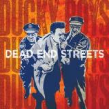 Dead End Streets Lyrics The Ducky Boys