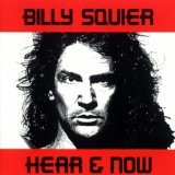 Hear & Now Lyrics Billy Squier