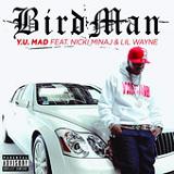 Y.U. MAD (Single) Lyrics Birdman