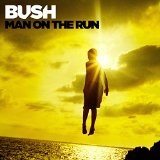 Man on the Run Lyrics Bush