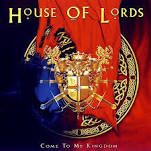 Come to My Kingdom Lyrics House of Lords