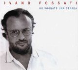Ho Sognato Una Strada Lyrics Ivano Fossati
