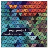 The Elixir Remixes Lyrics Kaya Project 