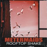 Rooftop Shake Lyrics Metermaids