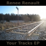 Your Tracks EP Lyrics Renee Renault