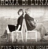 Find Your Way Home Lyrics Roma di Luna