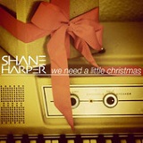 We Need A Little Christmas (Single) Lyrics Shane Harper