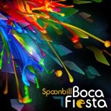 Boca Fiesta Lyrics Spoonbill