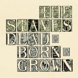 Dead & Born & Grown Lyrics The Staves