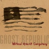  Ghost Republic Lyrics Willard Grant Conspiracy