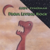From Living Rock Lyrics Andy Cymerman