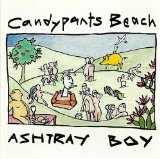 Candypants Beach Lyrics Ashtray Boy