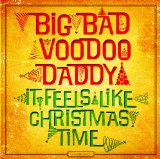It Feels Like Christmas Time Lyrics Big Bad Voodoo Daddy