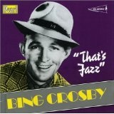 That's Jazz Lyrics Bing Crosby
