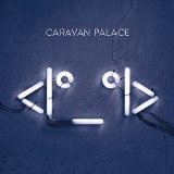 Robot Lyrics Caravan Palace