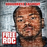 Free Roc (Doughboyz Cashout Ent. Presents) Lyrics Doughboyz Cashout