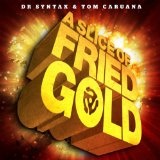A Slice Of Fried Gold Lyrics Dr Syntax And Tom Caruana