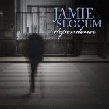 Dependence Lyrics Jamie Slocum