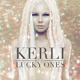 The Lucky Ones (Single) Lyrics Kerli