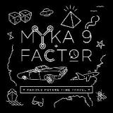 Famous Future Time Travel Lyrics Myka 9 & Factor