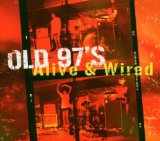 Alive & Wired Lyrics Old 97's
