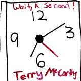 Wait, A Second! Lyrics Terry McCarthy