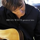 Greatest Hits Lyrics Bryan White