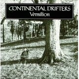 Vermilion Lyrics Continental Drifters