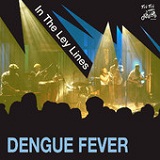 In The Ley Lines Lyrics Dengue Fever
