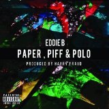 Paper, Piff & Polo Lyrics Eddie B. & Harry Fraud