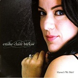 Haven't We Met? Lyrics Emilie-Claire Barlow