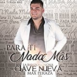 Para Ti Nada Mas Lyrics La Bandononona Clave Nueva De Max Peraza