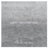 The Grand Tour Lyrics Land Observations