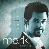 The Line Between The Two Lyrics Mark Harris