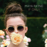 If Only (Single) Lyrics Maya Payne