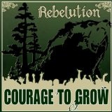 Courage To Grow Lyrics Rebelution