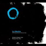 La Noche. 21st Century Music for Flute and Harp Lyrics Roberto Alvarez & Katryna Tan