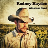 Atascosa Sand Lyrics Rodney Hayden