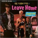 Leave Home Lyrics The Vindictives