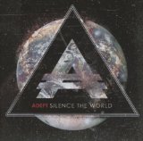 Silence the World Lyrics Adept