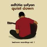 Quiet Down Lyrics Adhitia Sofyan