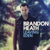 Leaving Eden Lyrics Brandon Heath