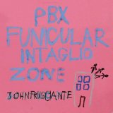 PBX Funicular Intaglio Zone Lyrics John Frusciante