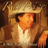New Place to Begin Lyrics Ray Price