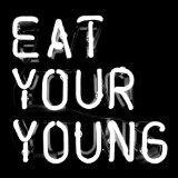 Eat Your Young Lyrics Solid Gold