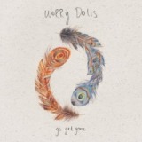 Go Get Gone Lyrics Worry Dolls
