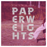 Paperweights (EP) Lyrics Calhoun